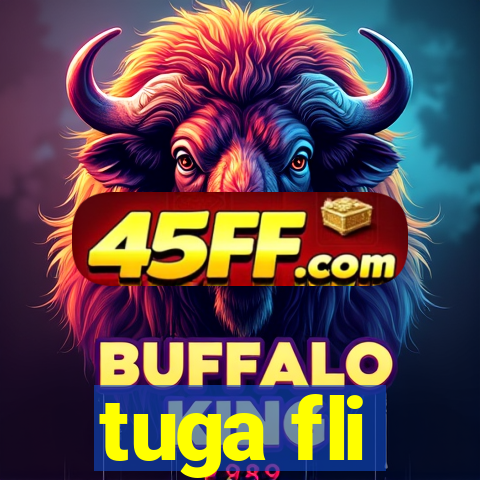 tuga fli